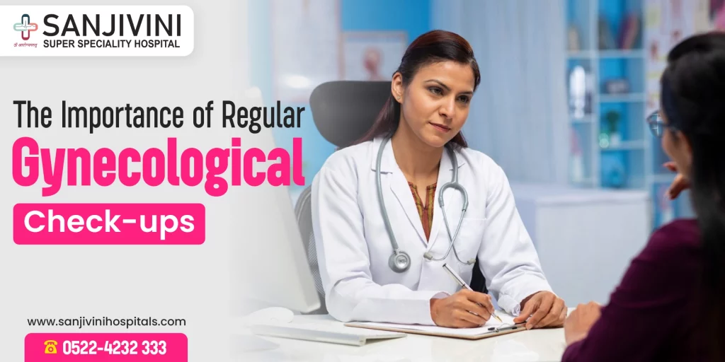 The Importance of Regular Gynecological Check-ups