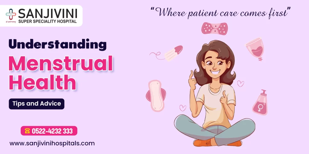 Understanding Menstrual Health: Tips and Advice