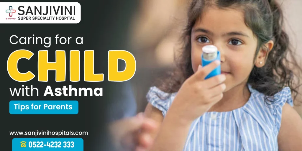 Caring for a Child with Asthma: Tips for Parents