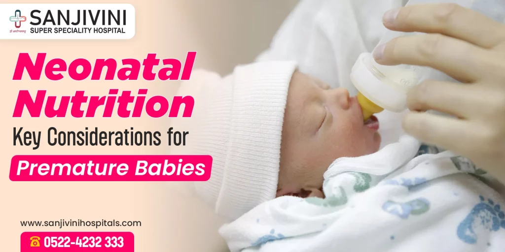 Neonatal Nutrition: Key Considerations for Premature Babies