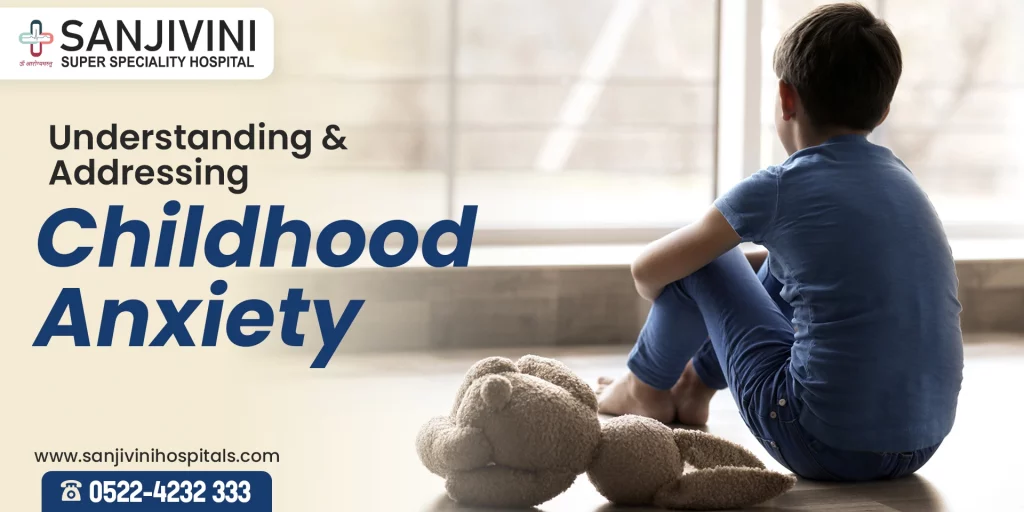Understanding and Addressing Childhood Anxiety