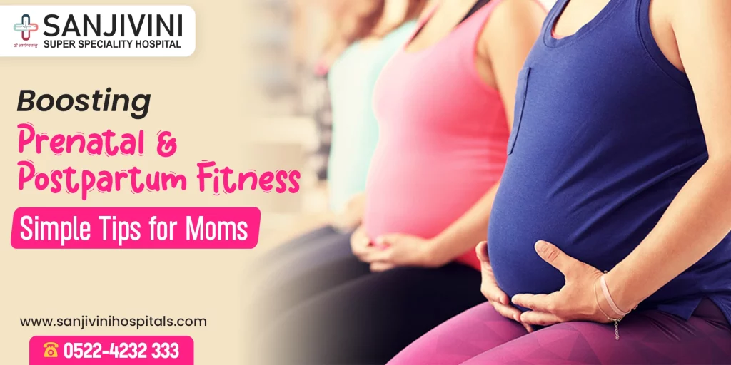 Boosting Prenatal & Postpartum Fitness: Simple Tips for Moms