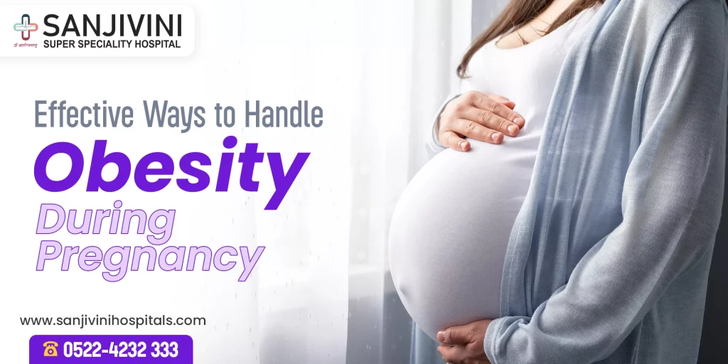 Effective Ways to Handle Obesity during Pregnancy